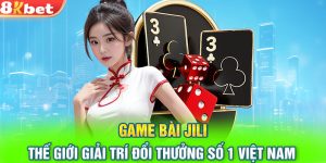 Game Bài Jili: Thế Giới Giải Trí Đổi Thưởng Số 1 Việt Nam